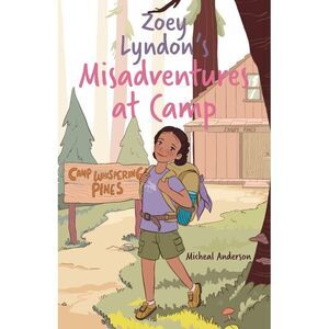 Zoey Lyndon's Misadventures at Camp -- Anderson
